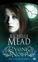 Couverture du livre « Cygne noir t.2 : reine des ronces » de Richelle Mead aux éditions Milady