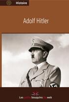 Couverture du livre « Adolf Hitler » de  aux éditions Les Petits Bouquins Du Web