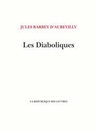 Couverture du livre « Les diaboliques » de Jules Barbey D'Aurevilly aux éditions La Republique Des Lettres