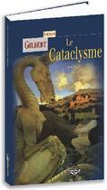 Couverture du livre « Le cataclysme » de Stephen Gilbert aux éditions Terre De Brume
