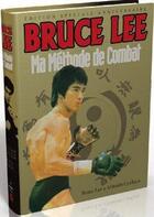 Couverture du livre « Bruce Lee ; ma méthode de combat » de Bruce Lee aux éditions Budo