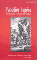 Couverture du livre « Parodier l'opéra pratiques, formes et enjeux » de Francoise Rubellin aux éditions Espaces 34