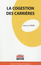 Couverture du livre « La cogestion des carrières » de Jean-Luc Cerdin aux éditions Ems