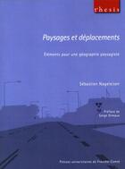 Couverture du livre « Paysages et déplacements ; éléments pour une géographie paysagiste » de Sebastien Nageleisen aux éditions Pu De Franche Comte