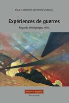 Couverture du livre « Expériences de guerres ; regards, témoignages, récits » de Renee Dickason aux éditions Mare & Martin
