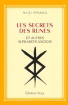 Couverture du livre « Secrets des runes et autres alphabets anciens » de Nigel Pennick aux éditions Vega