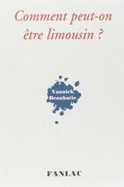 Couverture du livre « Comment Peut On Etre Limousin ? » de Yannick Beaubatie aux éditions Pierre Fanlac