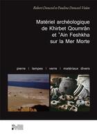 Couverture du livre « Matriel archologique de Khirbet Qoumrn et 'Ain Feshkha sur la Mer Morte : pierre, lampes, verre, matriaux divers » de Robert Donceel et Pauline Donceel-Voute aux éditions Pu De Louvain