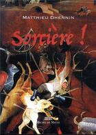 Couverture du livre « Sorcière ! » de Matthieu Dhennin aux éditions Michel De Maule