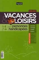 Couverture du livre « Vacances et loisirs pour personnes handicapées (édition 2010-2011) » de  aux éditions Liaisons