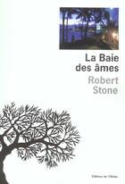 Couverture du livre « Baie des ames (la) » de Robert Stone aux éditions Editions De L'olivier