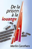 Couverture du livre « De la prison à la louange » de Merlin R. Carothers aux éditions Foi Et Victoire