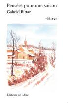 Couverture du livre « Pensées pour une saison ; hiver » de Gabriel Bittar aux éditions Éditions De L'aire