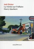 Couverture du livre « La vérité sur l'affaire Harry Québert » de Joel Dicker aux éditions Rosie & Wolfe