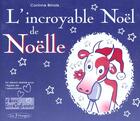 Couverture du livre « L'Incroyable Noel De Noelle » de Corinne Binois aux éditions Les Trois Orangers