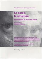 Couverture du livre « Le corps, la structure ; sémiotique et mise en scène » de Jean-Michel Devesa aux éditions Pleine Page