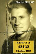 Couverture du livre « Matricule 42132 Stalag IIIB » de Maurice Buisson aux éditions Anovi