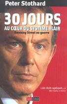 Couverture du livre « 30 Jours Au Coeur Du Systeme Blair ; Downing Street En Guerre » de Peter Stothard aux éditions Saint Simon
