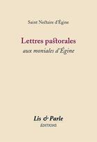 Couverture du livre « Lettres pastorales aux moniales d'Egine » de Saint Nectaire D'Egine aux éditions Lis Et Parle
