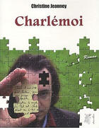 Couverture du livre « Charlémoi » de Christine Jeanney aux éditions Arhsens