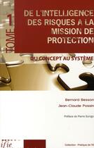 Couverture du livre « De l'intelligence des risques à la mission de protection t.1 » de Besson Bernard / Pos aux éditions Ifie