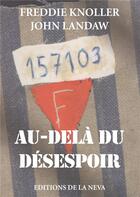 Couverture du livre « Au delà du désespoir » de Freddie Knoller et John Landaw aux éditions Books On Demand