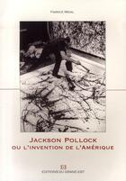 Couverture du livre « Jackson Pollock ou l'invention de l'Amérique » de Fabrice Midal aux éditions Grand Est