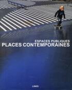 Couverture du livre « Places contemporaines ; espace public » de  aux éditions Links