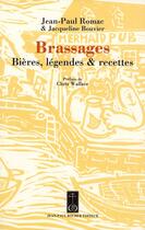 Couverture du livre « Brassages ; bières, légendes et recettes » de Romac J-P/Bouvier J aux éditions Jean-paul Rocher