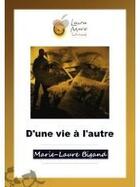 Couverture du livre « D'une vie à l'autre » de Marie-Laure Bigand aux éditions Laura Mare
