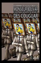 Couverture du livre « Monsieur Bolivar du Boulevard des Couguar » de Dominic Carpentier aux éditions Editions Matopee