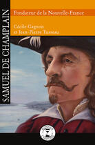 Couverture du livre « Samuel de Champlain » de Cecile Gagnon aux éditions Editions De L'isatis