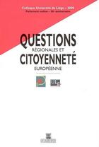 Couverture du livre « Questions regionales et citoyenneté européenne ; colloque université de Liège 2000 parlement wallon (20e anniversaire) » de  aux éditions Pulg