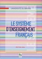 Couverture du livre « Le système d'enseignement français (édition 2006) » de Universite Du Bridge aux éditions Eps Le Bridgeur