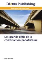 Couverture du livre « Les grands defis de la construction panafricaine » de Fokou-R aux éditions Dictus