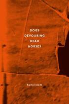 Couverture du livre « Dogs devouring dead horses » de Runa Islam aux éditions Bom Dia Boa Tarde Boa Noite