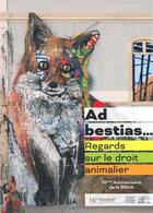 Couverture du livre « Ad bestias... regards sur le droit animalier » de Ninon Maillard aux éditions Pu De Limoges