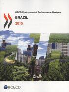 Couverture du livre « OECD environmental performance reviews : brazil 2015 » de Ocde aux éditions Ocde