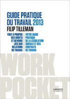Couverture du livre « Guide pratique du travail 2013 » de Filip Tilleman aux éditions Lannoo