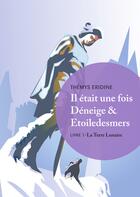 Couverture du livre « Il était une fois Déneige & Etoiledesmers » de Themys Eridine aux éditions Textes Gais