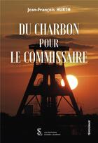 Couverture du livre « Du charbon pour le commissaire » de Jean-Francois Hurth aux éditions Sydney Laurent