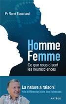 Couverture du livre « Homme, femme ... ce que nous disent les neurosciences : la nature a raison ! » de Rene Ecochard aux éditions Artege