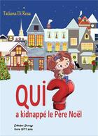 Couverture du livre « Qui a kidnappé le père Noël ? » de Tatiana Di Rosa aux éditions Ex Aequo