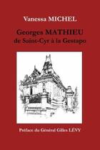 Couverture du livre « Georges Mathieu de Saint-Cyr à la Gestapo » de Vanessa Michel aux éditions Lulu