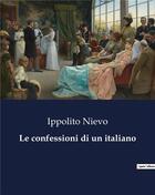 Couverture du livre « Le confessioni di un italiano » de Ippolito Nievo aux éditions Culturea
