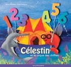 Couverture du livre « Célestin et le cirque des chiffres » de Laure Phelipon et Nancy Guilbert aux éditions Les P'tits Totems