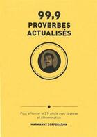 Couverture du livre « 99,9 proverbes actualises pour affronter le xxie siecle » de Bernstein/Lindingre aux éditions Marwanny