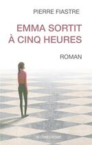 Couverture du livre « Emma sortit à cinq heures » de Pierre Fiastre aux éditions Books On Demand