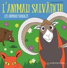 Couverture du livre « L'animali salvàtichi ; les animaux sauvages » de Alexandra Rose aux éditions Editions Des Immortelles