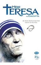 Couverture du livre « Mère Teresa de Calcutta ; au nom des plus pauvres parmi les pauvres » de Sachin Nagar et Lewis Hefland aux éditions 21g
